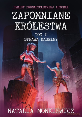 Sprawa Maseiny. Zapomniane królestwa (Tom 1) - Natalia Monkiewicz [KSIĄŻKA]