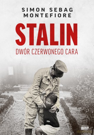 Stalin. Dwór czerwonego cara - Simon Sebag Montefiore [KSIĄŻKA]