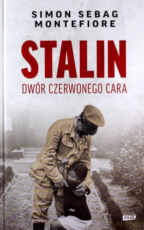 Stalin. Dwór czerwonego cara - Simon Sebag Montefiore [KSIĄŻKA]