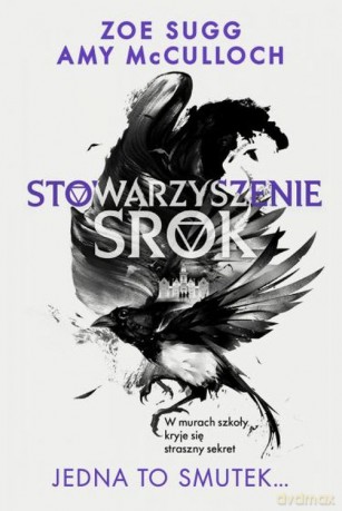 Stowarzyszenie Srok: Jedna to smutek... - Zoe Sugg, Amy McCulloch [KSIĄŻKA]