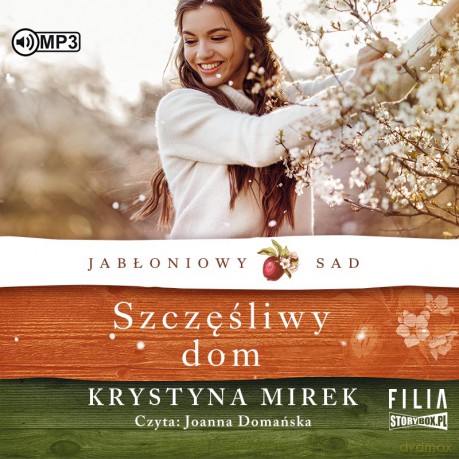Szczęśliwy dom. Jabłoniowy sad (Tom 1) - Krystyna Mirek [AUDIOBOOK]
