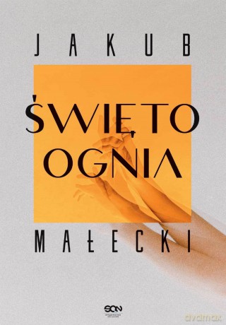 Święto ognia - Jakub Małecki [KSIĄŻKA]