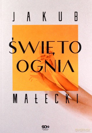 Święto ognia - Jakub Małecki [KSIĄŻKA]