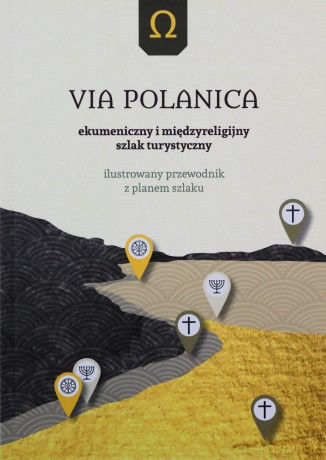Via Polanica Ekumeniczny i międzyreligijny szlak turystyczny - Zbigniew Franczukowski [KSIĄŻKA]