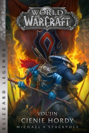 Vol'jin: Cienie hordy. World of Warcraft - Michael A. Stackpole [KSIĄŻKA]