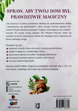 W domu czarownicy. Jak za pomocą rytuałów i zaklęć stworzyć przestrzeń pełną dobrej energii - Arin Murphy-Hiscock [KSIĄŻKA]