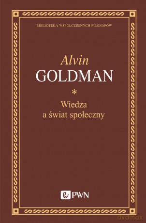 Wiedza a świat społeczny - Alvin Goldman [KSIĄŻKA]