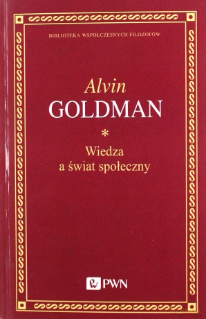 Wiedza a świat społeczny - Alvin Goldman [KSIĄŻKA]