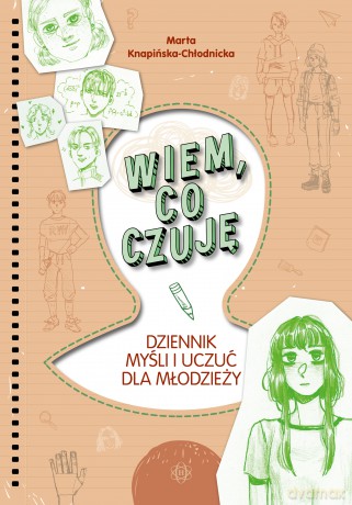 Wiem, co czuję Dziennik myśli i uczuć dla młodzieży - Marta Knapińska-Chłodnicka [KSIĄŻKA]