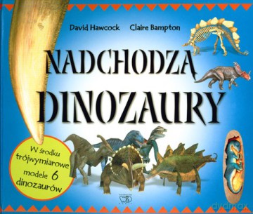 Nadchodzą Dinozaury (twarda) - David Hawcock, Claire Bampton [KSIĄŻKA]
