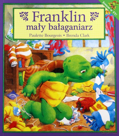 Franklin Mały Bałaganiarz - Paulette Bourgeois, Brenda Clark [KSIĄŻKA]