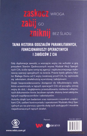 Zaskocz, zabij, zniknij. Historia tajnej armii i zabójców z CIA - Annie Jacobsen [KSIĄŻKA]