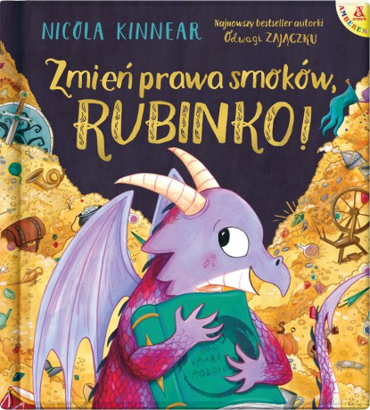 Zmień prawa smoków, Rubinko! - Nicola Kinnear [KSIĄŻKA]