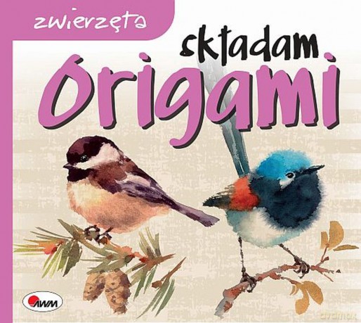 Zwierzęta. Składam origami [KSIĄŻKA]