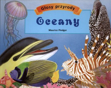 Oceany Głosy Przyrody (twarda) - Maurice Pledger [KSIĄŻKA]