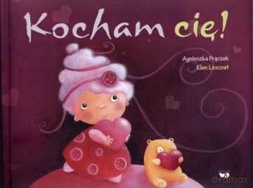 Kocham Cię (twarda) - Agnieszka Frączek, Elen Lescoat [KSIĄŻKA]