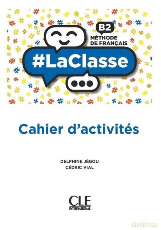 #LaClasse B2 Methode de francais Ćwiczenia do języka francuskiego - Delphine Jegou, Cedric Vial [KSIĄŻKA]