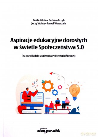 Aspiracje edukacyjne dorosłych w świetle Społeczeństwa 5.0 - Grzyb Pituła Beata, Barbara [KSIĄŻKA]