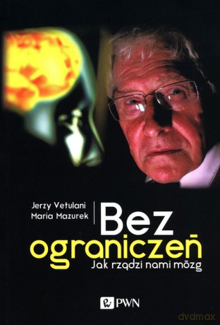 Bez ograniczeń - Jerzy Vetulani, Maria Mazurek [KSIĄŻKA]