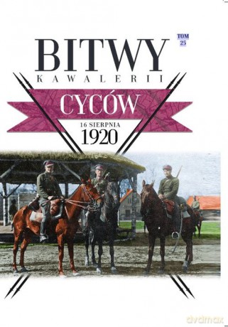 Bitwy Kawalerii (Tom 25) Cyców 16 VIII 1920 [KSIĄŻKA]