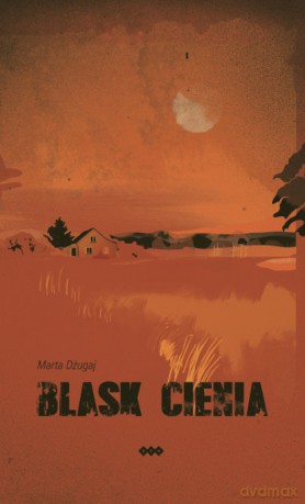 Blask cienia - Marta Dżugaj [KSIĄŻKA]