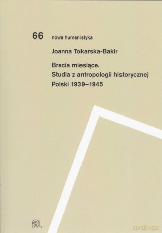 Bracia miesiące - Joanna Tokarska-Bakir [KSIĄŻKA]