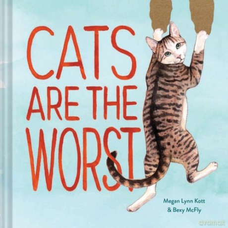 Cats Are the Worst - Lynn Kott Megan, Bexy McFly [KSIĄŻKA]