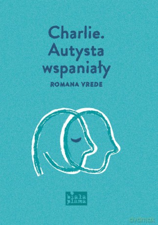 Charlie Autysta wspaniały - Romana Vrede [KSIĄŻKA]