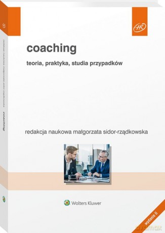 Coaching. Teoria, praktyka, studia przypadków - Hillesland Edyta, Sidor-Rządkowska Małgorzata [KSIĄŻKA]