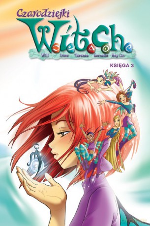 Czarodziejki W.I.T.C.H. Księga 3 [KSIĄŻKA]