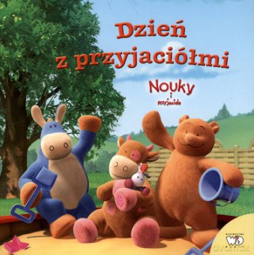 Nouky I Przyjaciele Dzień Z Przyjaciółmi [KSIĄŻKA]