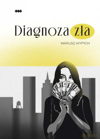 Diagnoza zła - Mariusz Wypych [KSIĄŻKA]