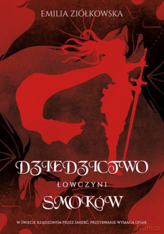 Dziedzictwo Smoków Łowczyni - Emilia Ziółkowska [KSIĄŻKA]
