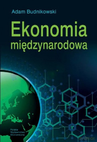Ekonomia międzynarodowa - Adam Budnikowski [KSIĄŻKA]