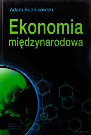 Ekonomia międzynarodowa - Adam Budnikowski [KSIĄŻKA]