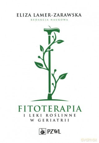 Fitoterapia i leki roślinne w geriatrii [KSIĄŻKA]