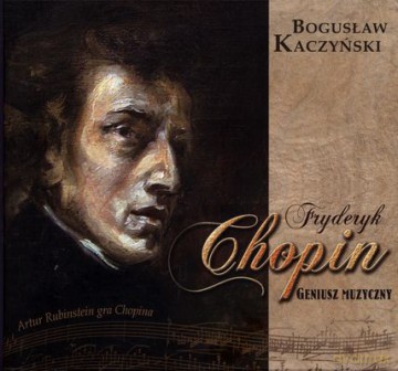Fryderyk Chopin Geniusz Muzyczny (twarda) - Bogusław Kaczyński [KSIĄŻKA]+[CD]