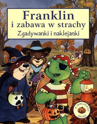 Franklin I Zabawa W Strachy Zgadywanki I Naklejanki [KSIĄŻKA]