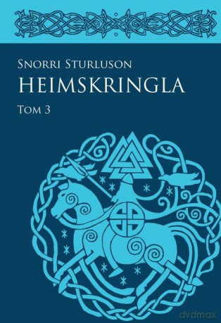 Heimskringla (Tom 3) - Snorri Sturluson [KSIĄŻKA]