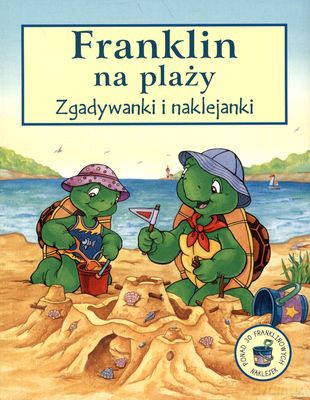 Franklin Na Plaży Zgadywanki I Naklejanki [KSIĄŻKA]