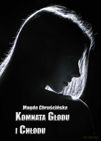 Komnata głodu i chłodu - Magda Chruścińska [KSIĄŻKA]