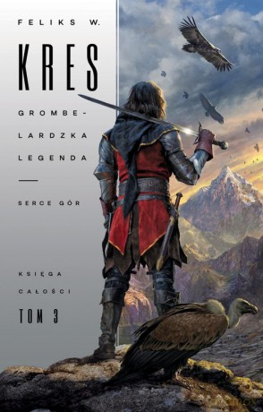 Księga Całości (Tom 3) Grombelardzka legenda Serce Gór - Feliks W. Kres [KSIĄŻKA]