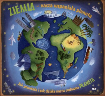 Ziemia Nasza Wspaniała Planeta (twarda) [KSIĄŻKA]