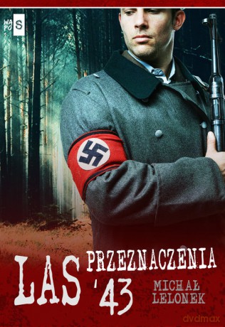 Las przeznaczenia '43 - Michał Lelonek [KSIĄŻKA]