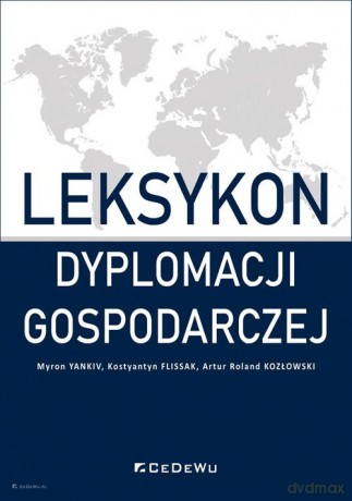 Leksykon dyplomacji gospodarczej - Yankiv Myron, Flissak Kostyantyn [KSIĄŻKA]