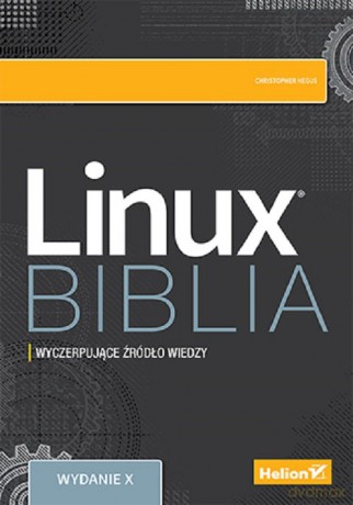 Linux. Biblia - Christopher Negus [KSIĄŻKA]
