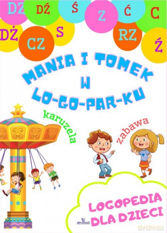 Logopedia dla dzieci Mania i Tomek w logoparku - Małgorzata Korbiel [KSIĄŻKA]