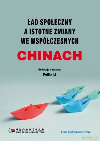 Ład społeczny a istotne zmiany we współczesnych Chinach - Li Peilin [KSIĄŻKA]