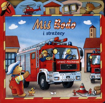 Miś Bodo I Strażacy (twarda) [KSIĄŻKA]