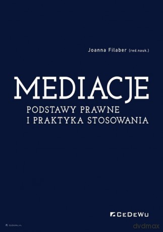 Mediacje. Podstawy prawne i praktyka stosowania - Joanna Filaber [KSIĄŻKA]